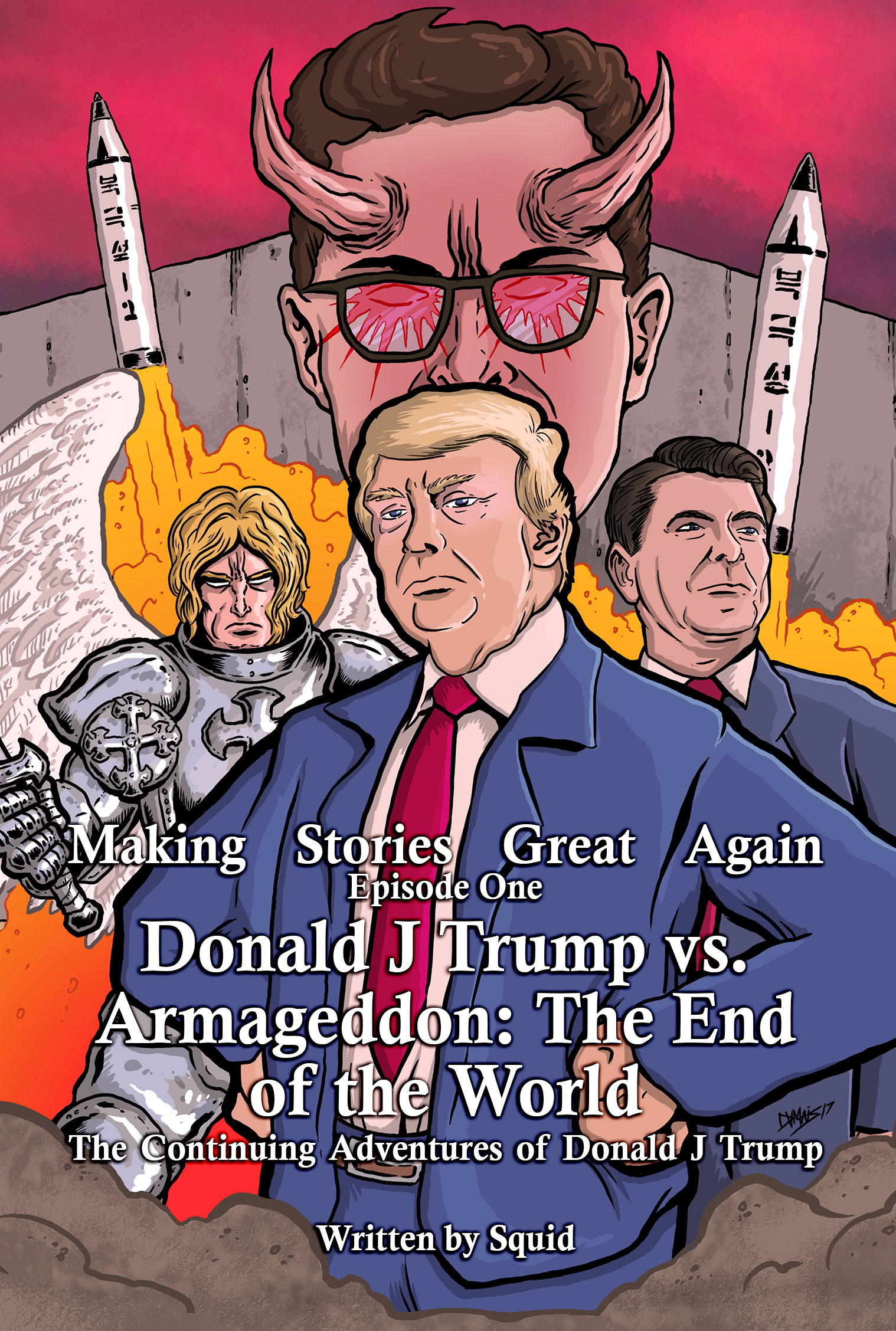 Making Stories Great Again Episode One Donald J Trump vs Armageddon: The End of the World: The Continuing Adventures of Donald J Trump (Book)
