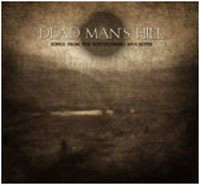 Dead Man's Hill - Songs from the Forthcoming Apocalypse