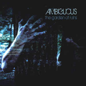 Ambiguous - The Garden Of Ruins