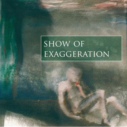 show of exaggeration - show of exaggeration