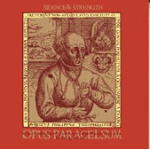 silence and strength - opus paracelsum