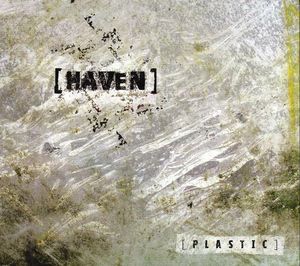 [haven] - [plastic]