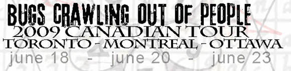 bugs crawling out of people 2009 canadian tour
