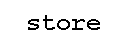 store